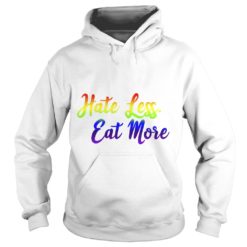 Hate Less Eat More LGBT Hoodies
