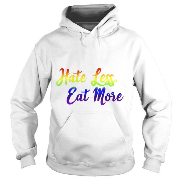 Hate Less Eat More LGBT Hoodies