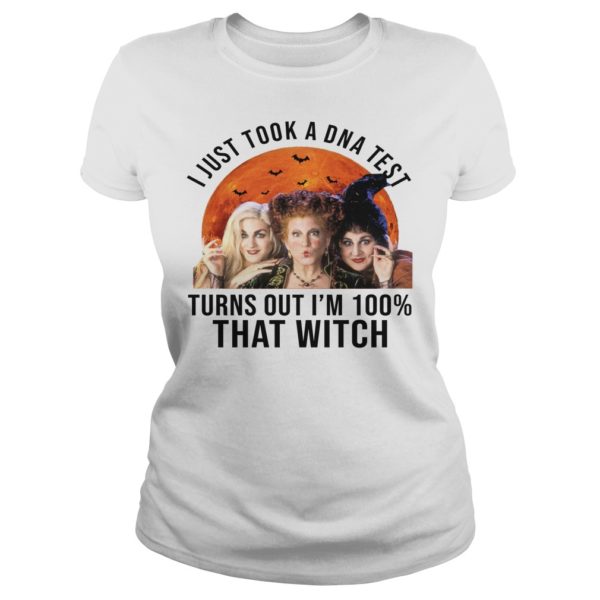 Hocus Pocus I Just Took A DNA Test Turns Out I'm 100% That Witch Shirt Ladies