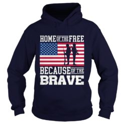 Home of the Free Because of the Brave Military Shirt image Home of the Free Because of the Brave Military hoodies