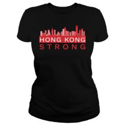 Hong Kong China Strong City Skyline Shirt image Hong Kong China Strong City Skyline Shirt Ladies