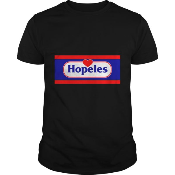 Hopeless Funny T - Shirt