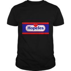 Hopeless Funny T - Shirt