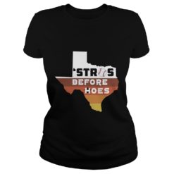 Houston Astros Texas Stros Before Hoes Ladies