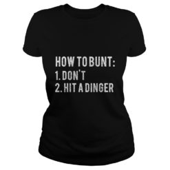 How To Bunt Don't Hit A Dinger Shirt Funny Baseball Ladies