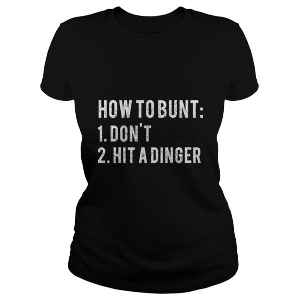 How To Bunt Don't Hit A Dinger Shirt Funny Baseball Ladies