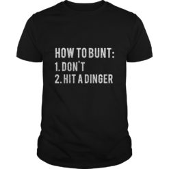 How To Bunt Don't Hit A Dinger Shirt Funny Baseball T - Shirt