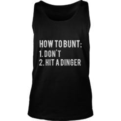 How To Bunt Don't Hit A Dinger Shirt Funny Baseball Tank Top