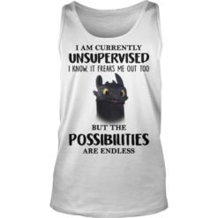 I AM CURRENTLY UNSUPERVISED I KNOW IT FREAKS ME OUT TOO BUT THE POSSIBILITIES ARE ENDLESS Shirt image I AM CURRENTLY UNSUPERVISED I KNOW IT FREAKS ME OUT TOO BUT THE POSSIBILITIES ARE ENDLESS Tank Top