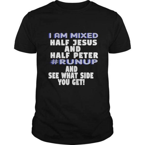 I Am Mixed Half Jesus and Half Peter Fun Christian Shirt
