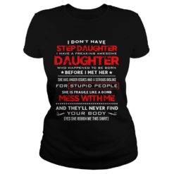 I Don't Have Step Daughter I Have A Freaking Awesome Ladies