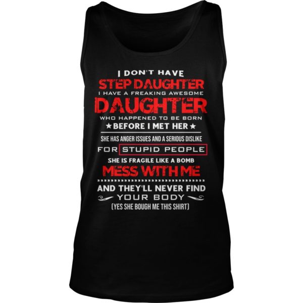 I Don't Have Step Daughter I Have A Freaking Awesome Tank Top