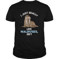 I Just Really Like Walruses ok Shirt Cute Walrus Lover Premium T - Shirt
