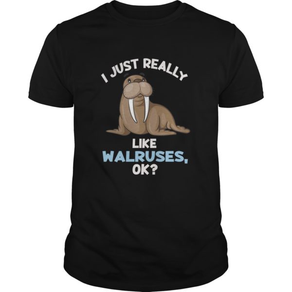 I Just Really Like Walruses ok Shirt Cute Walrus Lover Premium T - Shirt