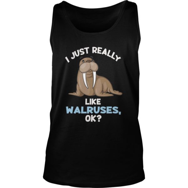 I Just Really Like Walruses ok Shirt Cute Walrus Lover Premium Tank Top