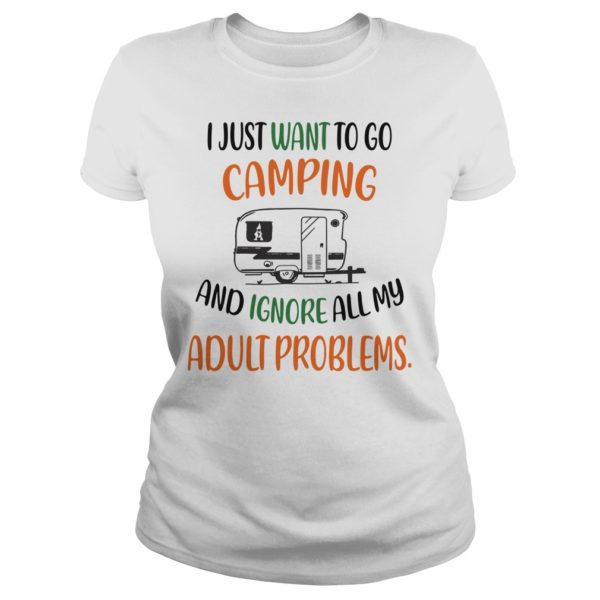 I Just want To Go Camping And Ignore All My Adult Problems Ladies