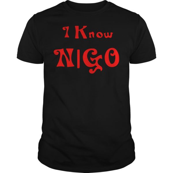 I Know Nigo Shirt