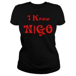 I Know Nigo Shirt Ladies