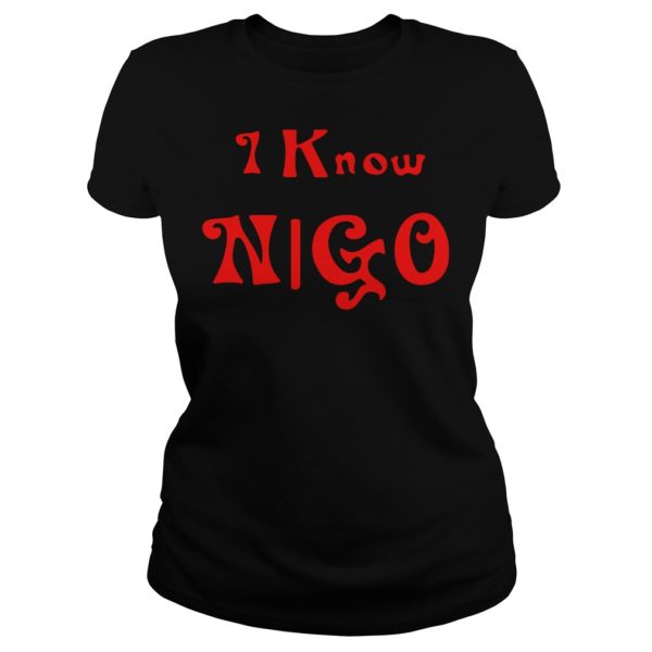 I Know Nigo Shirt Ladies