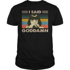 I Said Goddamn Vintage Shirt