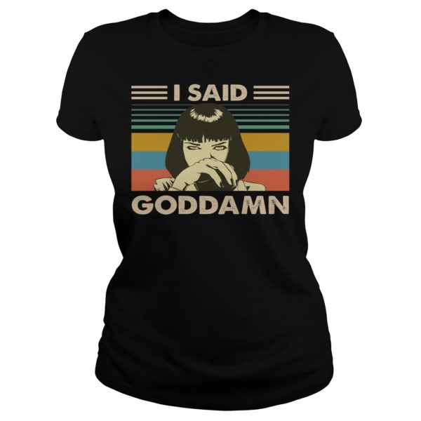 I Said Goddamn Vintage Shirt Ladies