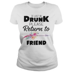 If Lost Or Drunk Please Return To My Friend Shirt Ladies