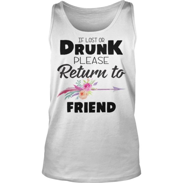 If Lost Or Drunk Please Return To My Friend Shirt Tank Top