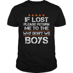 If Lost Please Return Me To The Why Don't We Boys T - Shirt