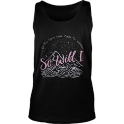 If The Stars Were Made To Worship So Will I Tank Top