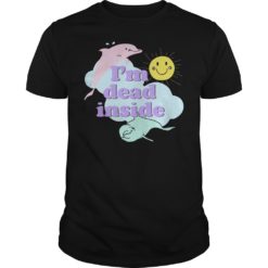 I'm Dead Inside Cheerful Dolphins and Sunshine Shirt
