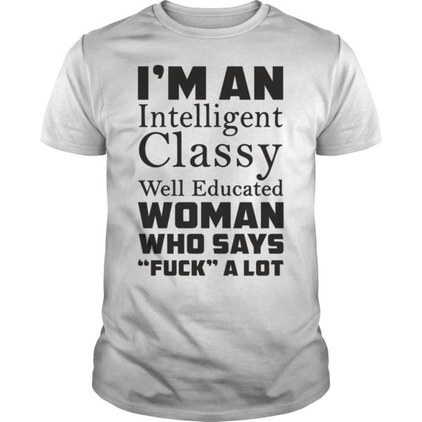 I'mug An Intelligent Classy Well Educated T - Shirt