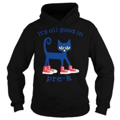 It's All Good In Pre KBack to school Shirt Hoodies