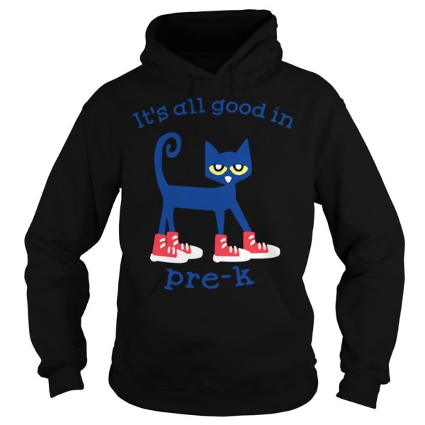 It's All Good In Pre KBack to school Shirt Hoodies