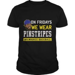 Jeremy Jeffress On Fridays We Wear Pinstripes T - Shirt