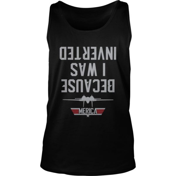 Jet Fighter Airplane Air Craft Because I Was Inverted Tank Top