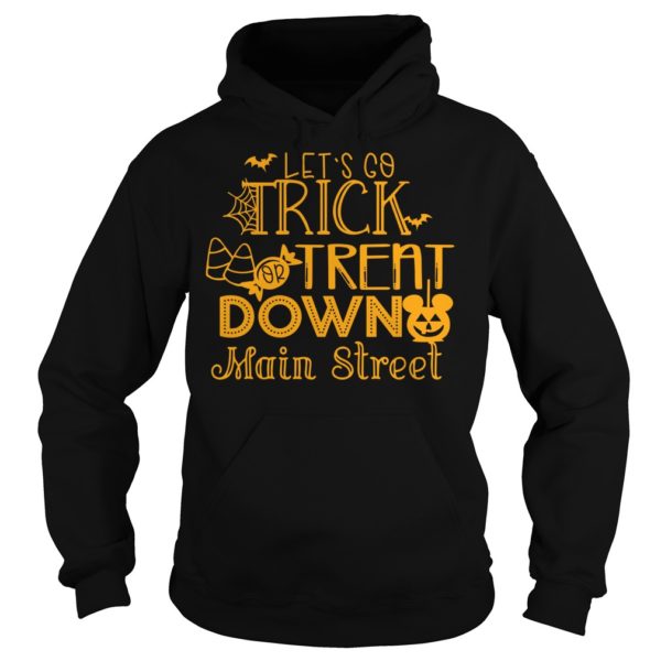 Let's Go Trick Or Treat Down Main Street Shirt Hoodies