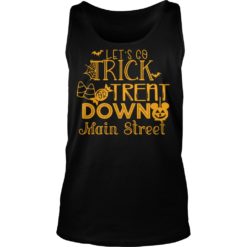 Let's Go Trick Or Treat Down Main Street Shirt Tank Top
