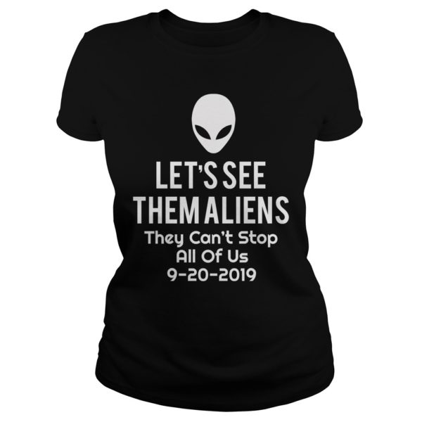 Let's See Them Aliens Shirt They Can't Stop All Us UFO Ladies