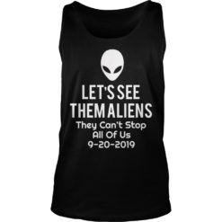 Let's See Them Aliens Shirt They Can't Stop All Us UFO Tank Top