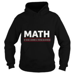 MATH MAKE AMERICA THINK HARDER Andrew Yang 2020 Hoodies