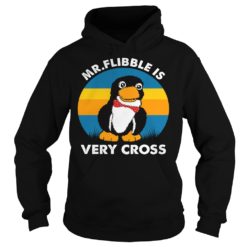 MR FLIBBLE IS VERY CROSS Hoodies