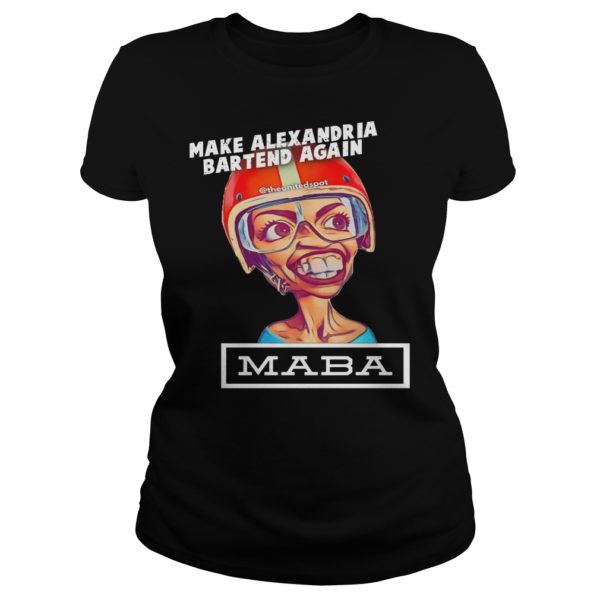 MaBa Make Alexandria Bartend Again Shirt Ladies