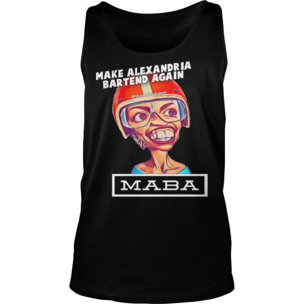 MaBa Make Alexandria Bartend Again Shirt Tank Top