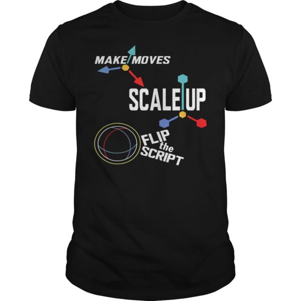 Make Moves Scale Up Flip TheShirt