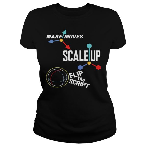 Make Moves Scale Up Flip TheShirt Ladies