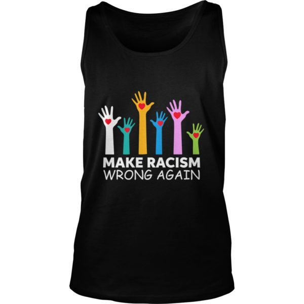 Make Racism Wrong Again Anti Trump Anti Hate Shirt Tank Top