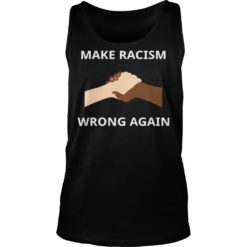 Make Racism Wrong Again Tank Top