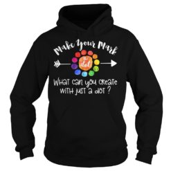 Make Your Mark The Dot What Can You Create With Just A Dot Shirt Hoodies