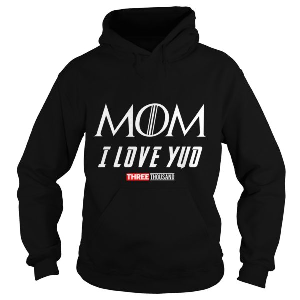Mom I Love You 3 Thousand GTO & End Game Hoodies