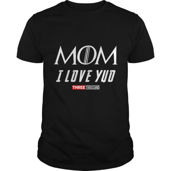 Mom I Love You 3 Thousand GTO & End Game T - Shirt